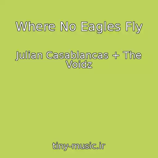 کاور آهنگ Where No Eagles Fly از Julian Casablancas + The Voidz