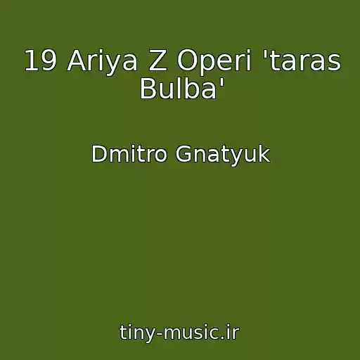 کاور آهنگ 19 Arіya Z Operi 'taras Bulba' از Dmitro Gnatyuk