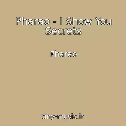 کاور آهنگ Pharao - I Show You Secrets از Pharao