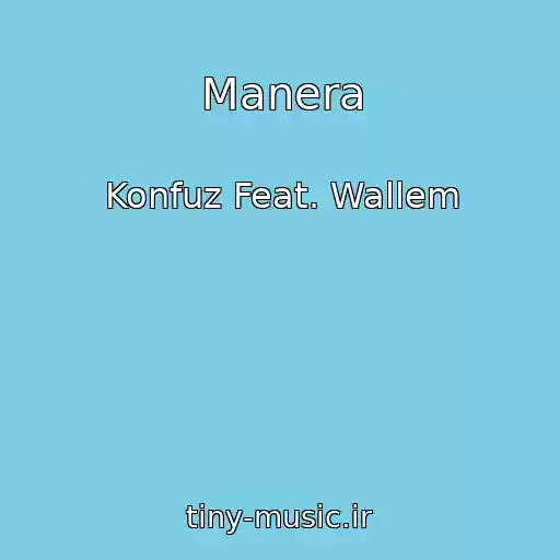 کاور آهنگ Manera از Konfuz Feat. Wallem