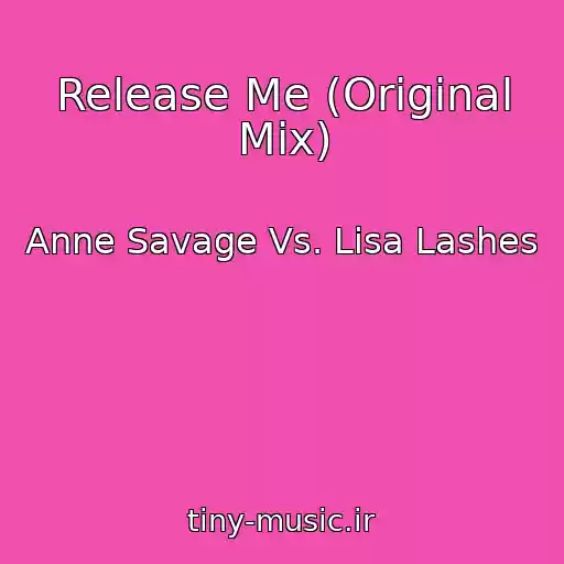کاور آهنگ Release Me (Original Mix) از Anne Savage Vs. Lisa Lashes
