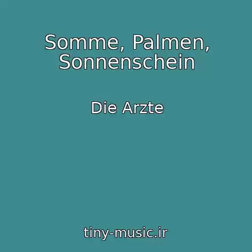 کاور آهنگ Somme, Palmen, Sonnenschein از Die Arzte