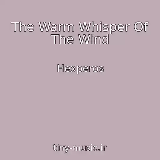 کاور آهنگ The Warm Whisper Of The Wind از Hexperos
