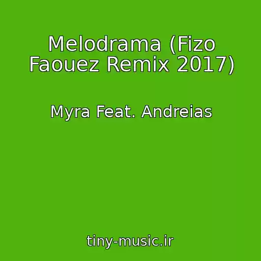 کاور آهنگ Melodrama (Fizo Faouez Remix 2017) از Myra Feat. Andreias