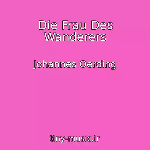کاور آهنگ Die Frau Des Wanderers از Johannes Oerding