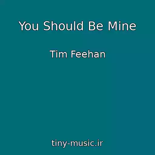 کاور آهنگ You Should Be Mine از Tim Feehan