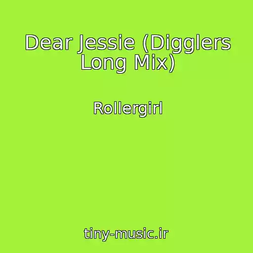 کاور آهنگ Dear Jessie (Digglers Long Mix) از Rollergirl
