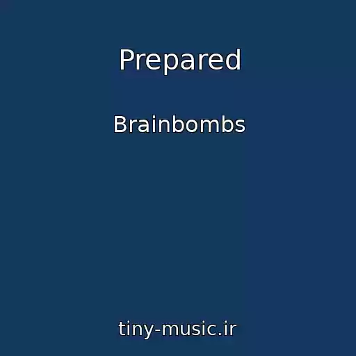 کاور آهنگ Prepared از Brainbombs