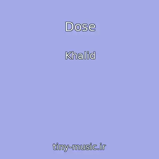 کاور آهنگ Dose از Khalid