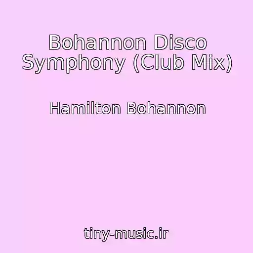 کاور آهنگ Bohannon Disco Symphony (Club Mix) از Hamilton Bohannon