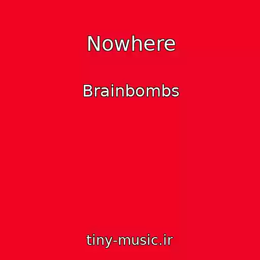 کاور آهنگ Nowhere از Brainbombs