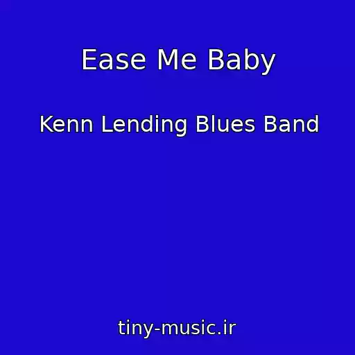 کاور آهنگ Ease Me Baby از Kenn Lending Blues Band