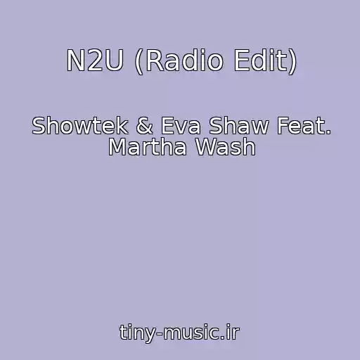 کاور آهنگ N2U (Radio Edit) از Showtek & Eva Shaw Feat. Martha Wash