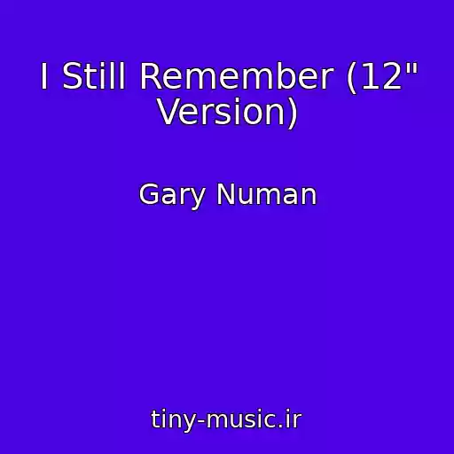 کاور آهنگ I Still Remember (12" Version) از Gary Numan