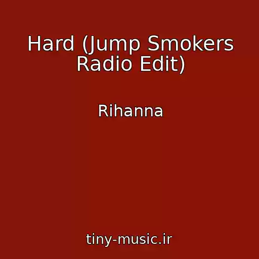 کاور آهنگ Hard (Jump Smokers Radio Edit) از Rihanna