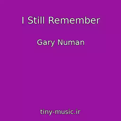 کاور آهنگ I Still Remember از Gary Numan