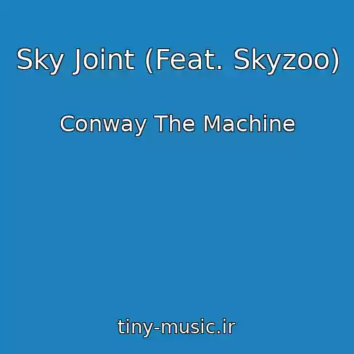 کاور آهنگ Sky Joint (Feat. Skyzoo) از Conway The Machine