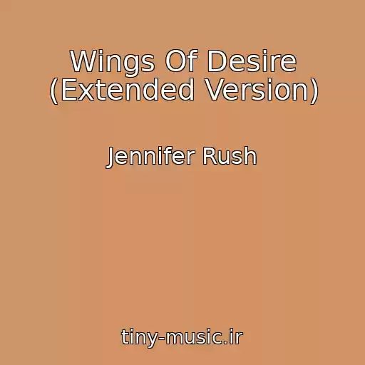 کاور آهنگ Wings Of Desire (Extended Version) از Jennifer Rush