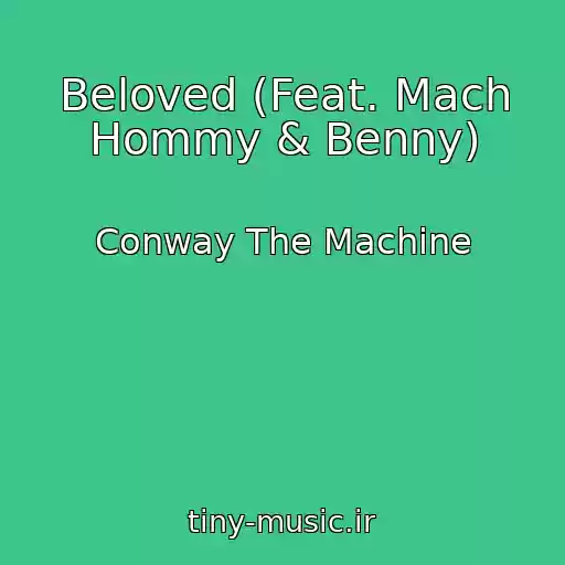 کاور آهنگ Beloved (Feat. Mach Hommy & Benny) از Conway The Machine
