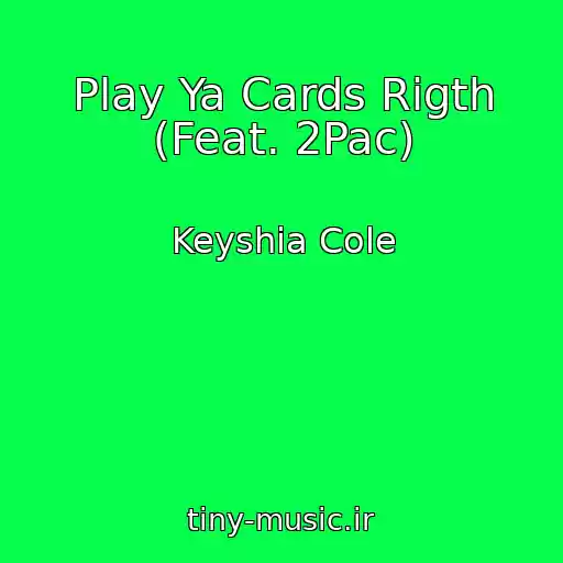 کاور آهنگ Play Ya Cards Rigth (Feat. 2Pac) از Keyshia Cole