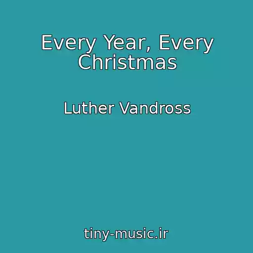 کاور آهنگ Every Year, Every Christmas از Luther Vandross