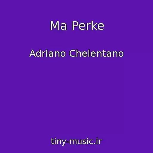 کاور آهنگ Ma Perke از Adriano Chelentano