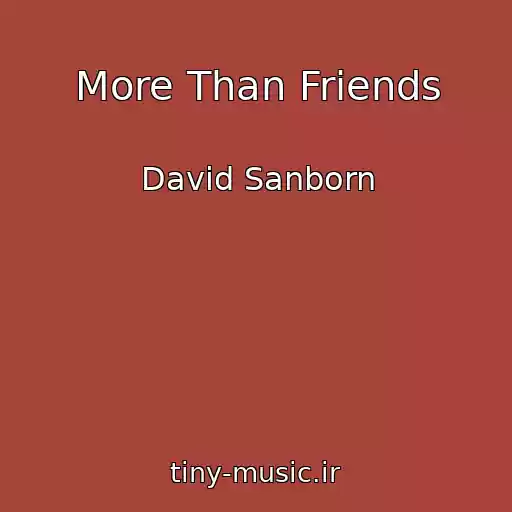 کاور آهنگ More Than Friends از David Sanborn