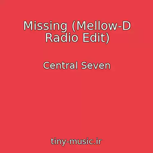 کاور آهنگ Missing (Mellow-D Radio Edit) از Central Seven