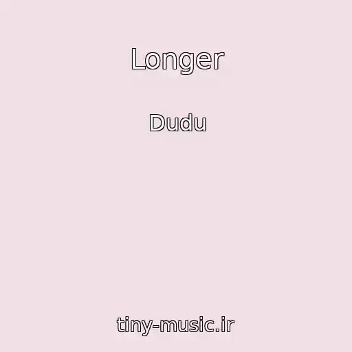کاور آهنگ Longer از Dudu