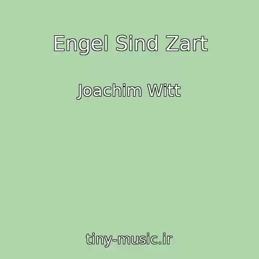 کاور آهنگ Engel Sind Zart از Joachim Witt
