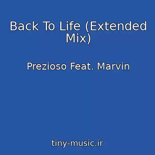 کاور آهنگ Back To Life (Extended Mix) از Prezioso Feat. Marvin