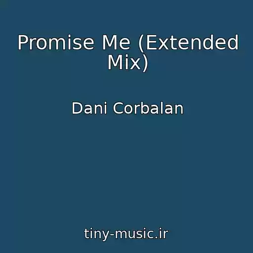 کاور آهنگ Promise Me (Extended Mix) از Dani Corbalan