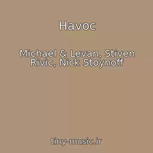 کاور آهنگ Havoc از Michael & Levan, Stiven Rivic, Nick Stoynoff
