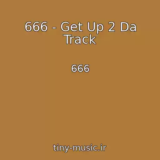 کاور آهنگ 666 - Get Up 2 Da Track از 666