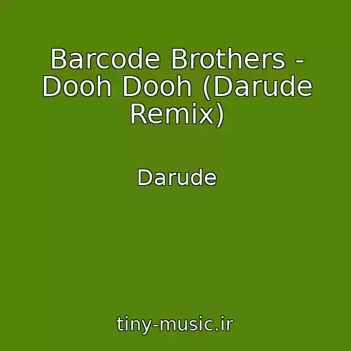 کاور آهنگ Barcode Brothers - Dooh Dooh (Darude Remix) از Darude