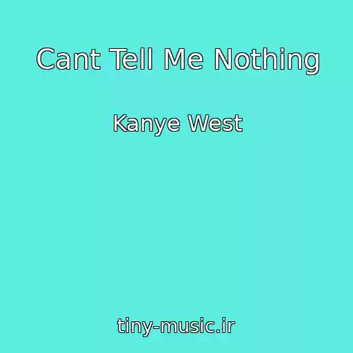 کاور آهنگ Cant Tell Me Nothing از Kanye West