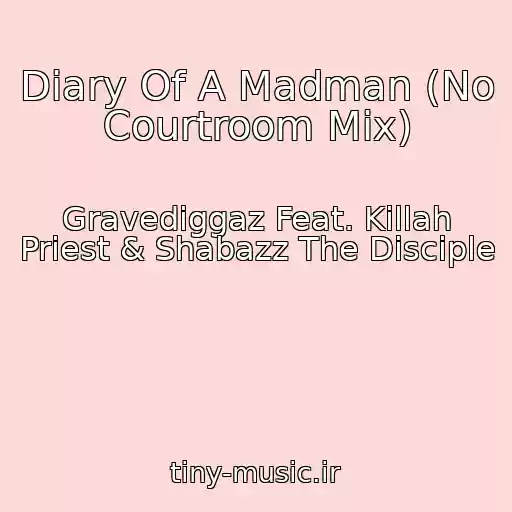 کاور آهنگ Diary Of A Madman (No Courtroom Mix) از Gravediggaz Feat. Killah Priest & Shabazz The Disciple