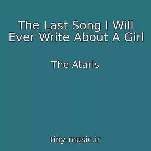 کاور آهنگ The Last Song I Will Ever Write About A Girl از The Ataris