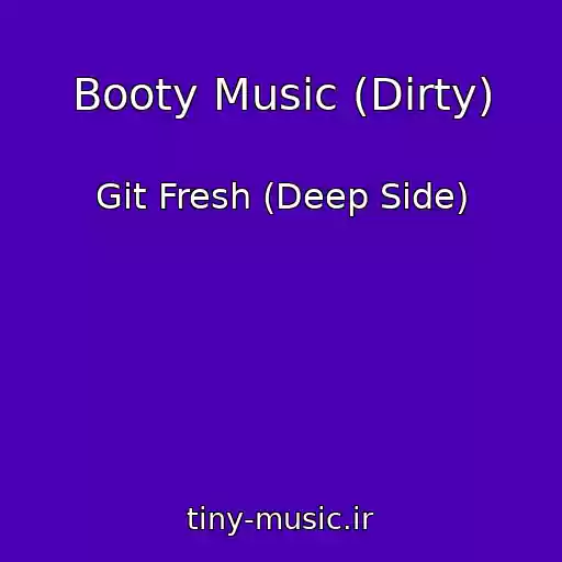 کاور آهنگ Booty Music (Dirty) از Git Fresh (Deep Side)