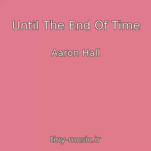 کاور آهنگ Until The End Of Time از Aaron Hall