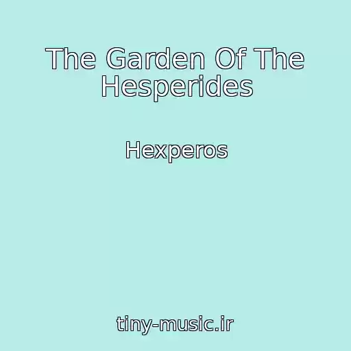 کاور آهنگ The Garden Of The Hesperides از Hexperos