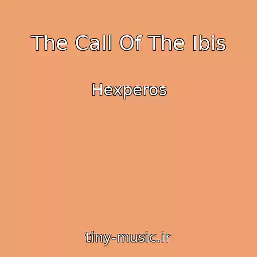 کاور آهنگ The Call Of The Ibis از Hexperos