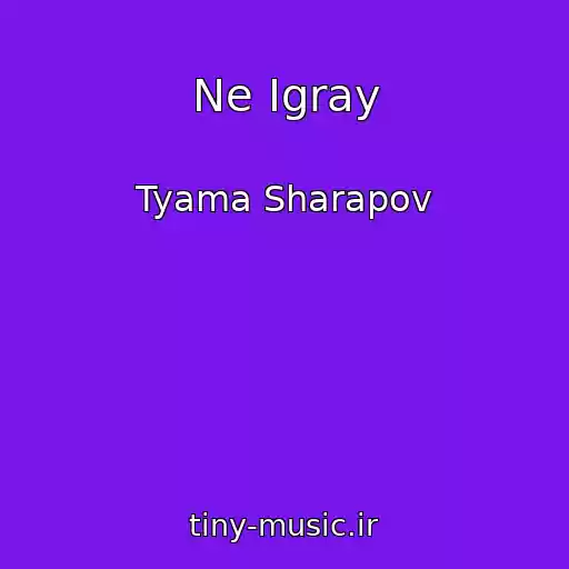 کاور آهنگ Ne Igray از Tyama Sharapov