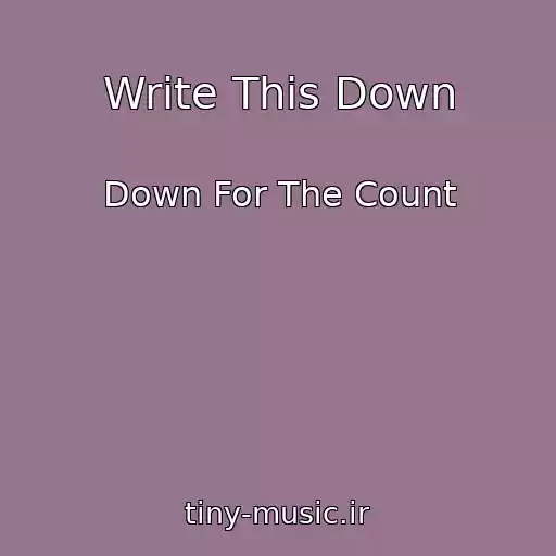 کاور آهنگ Write This Down از Down For The Count