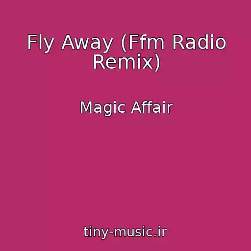 کاور آهنگ Fly Away (Ffm Radio Remix) از Magic Affair