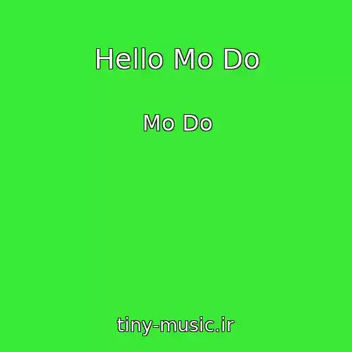 کاور آهنگ Hello Mo Do از Mo Do