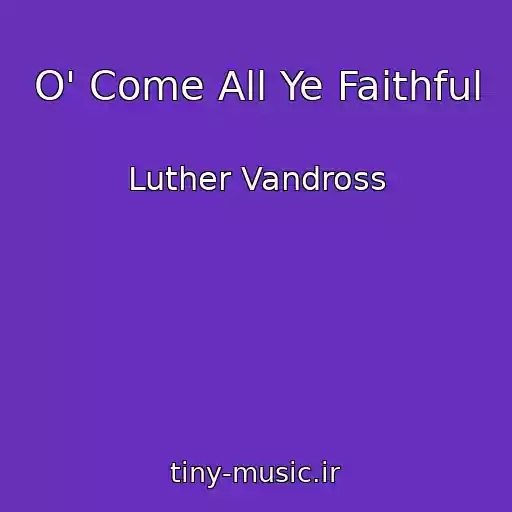 کاور آهنگ O' Come All Ye Faithful از Luther Vandross