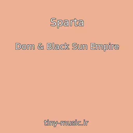 کاور آهنگ Sparta از Dom & Black Sun Empire
