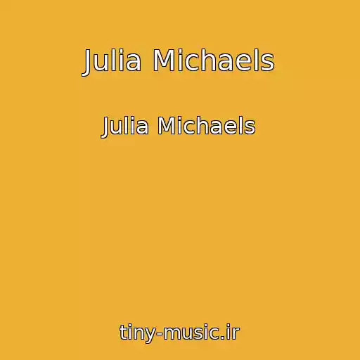کاور آهنگ Julia Michaels از Julia Michaels