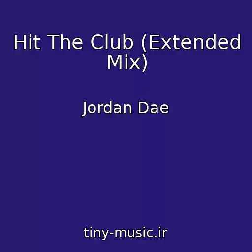 کاور آهنگ Hit The Club (Extended Mix) از Jordan Dae